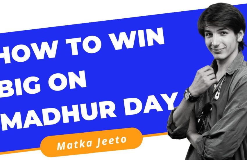 How to Win Big on Madhur Day