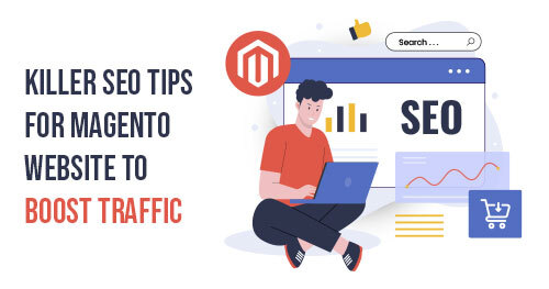 Killer SEO Tips for Magento Website to Boost Traffic