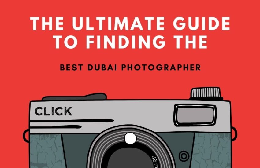 The Ultimate Guide to Finding the Best Dubai Photographer