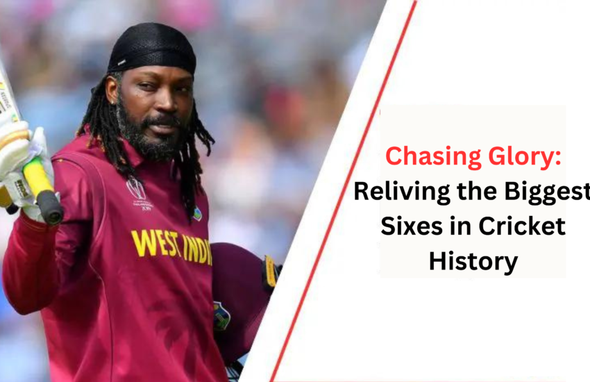 Chasing Glory: Reliving the Biggest Sixes in Cricket History