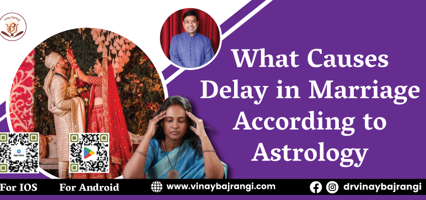 What Causes Delay in Marriage According to Astrology
