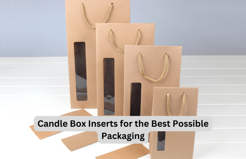 Candle Box Inserts for the Best Possible Packaging