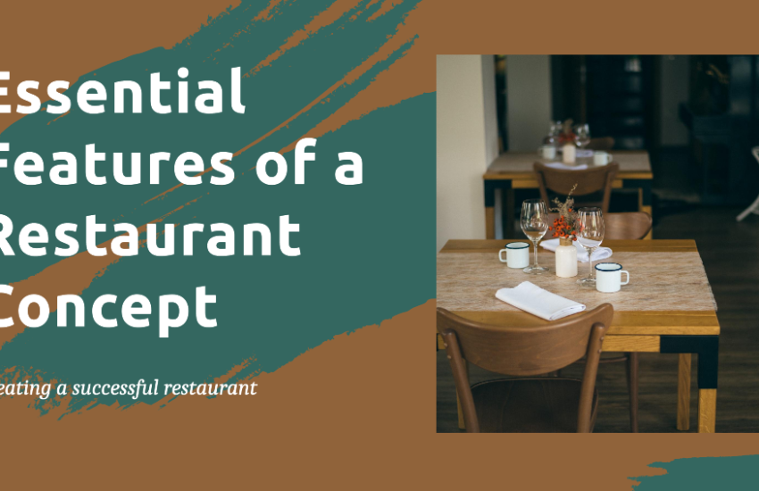 What are The Essential Features of a Restaurant Concept