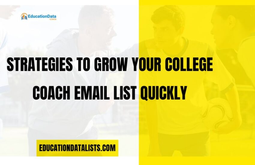 Strategies to Grow Your College Coach Email List Quickly