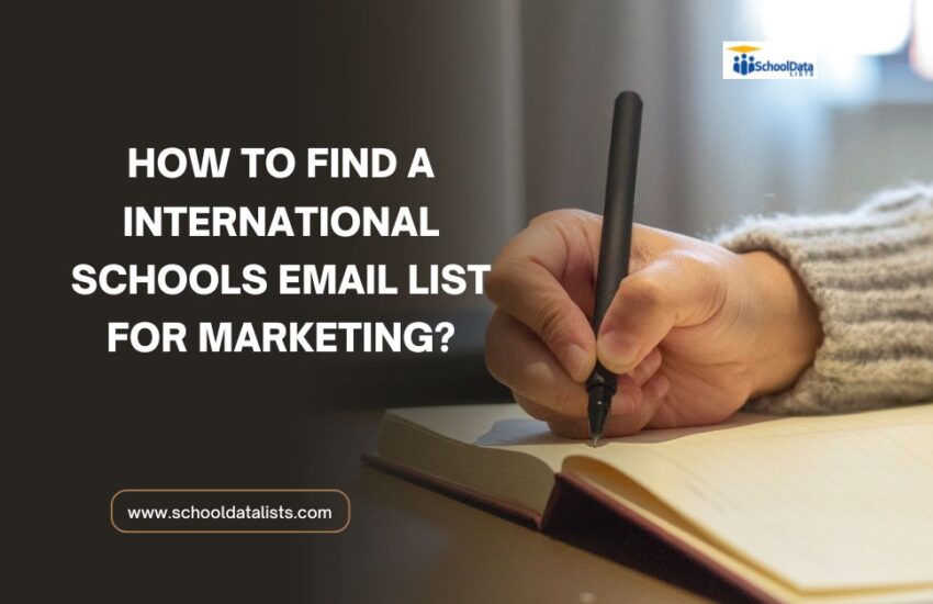 Find a International Schools Email List for Marketing