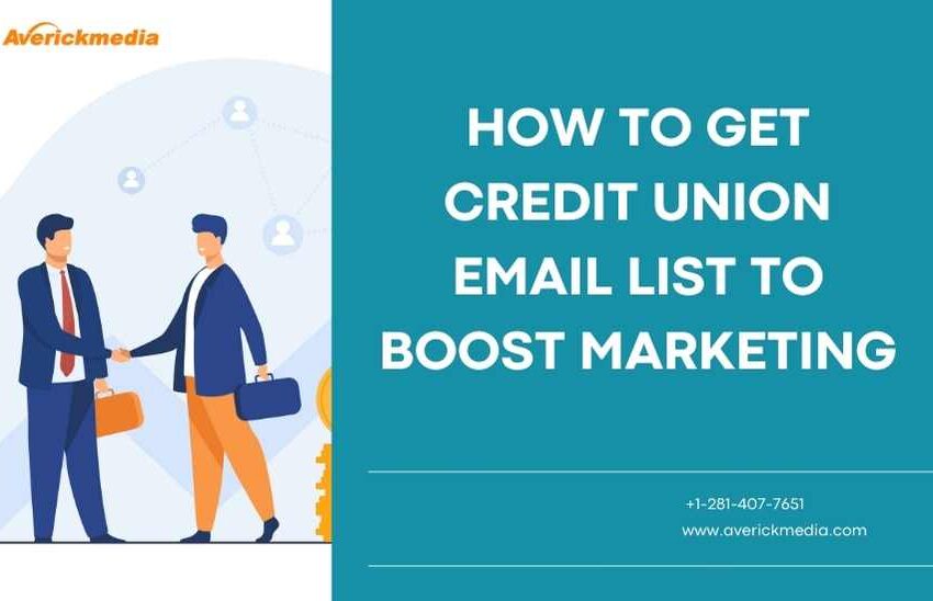 How to Get Credit Union Email List to Boost Marketing