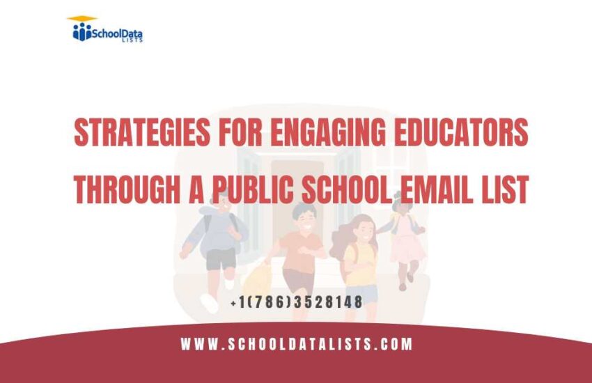 Strategies for Engaging Educators Through a Public School Email List